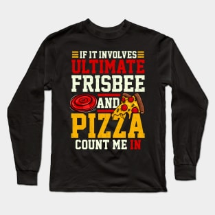 Ultimate Frisbee and Pizza - Funny Disc Golf T-Shirt Gift Long Sleeve T-Shirt